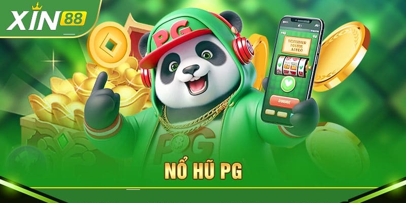 Tham gia chơi nổ hũ PG Xin88 cực vui, cá cược cực chất